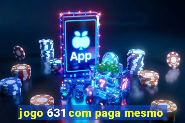 jogo 631 com paga mesmo